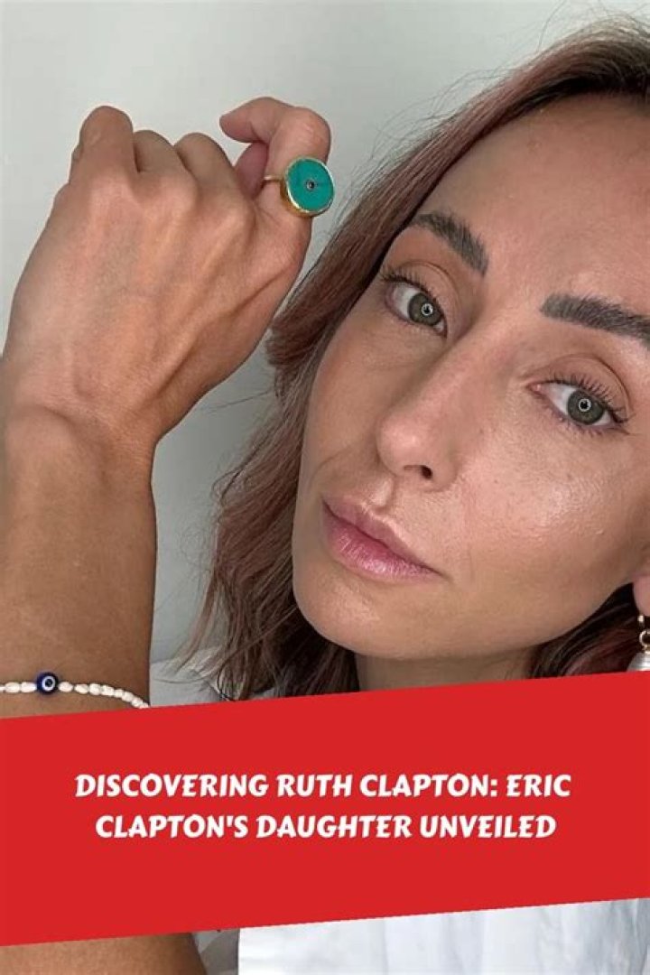 Ruth Clapton: The Life and Legacy of Eric Clapton's Daughter