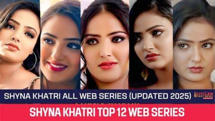 Shyna Khatri Web Series: Unveiling the Hottest Trend in Digital Entertainment