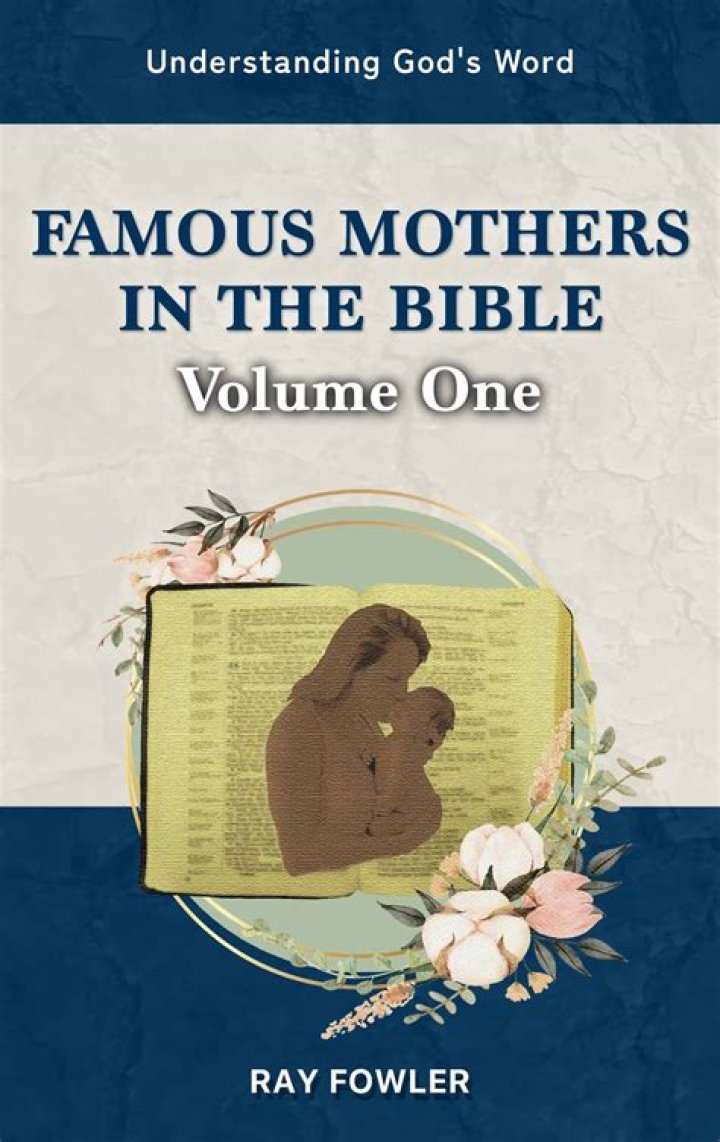 The Ultimate Guide To Mothers In The Bible: Their Roles, Significance, And Influence